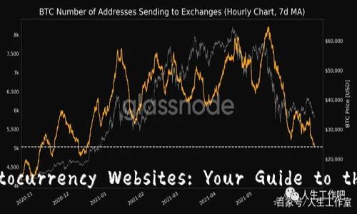  Exploring the Best Cryptocurrency Websites: Your Guide to the Digital Currency World