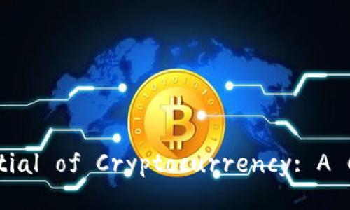 Unlocking the Potential of Cryptocurrency: A Comprehensive Guide